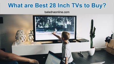 What are Best 28 Inch TVs of 2021 to Buy?
